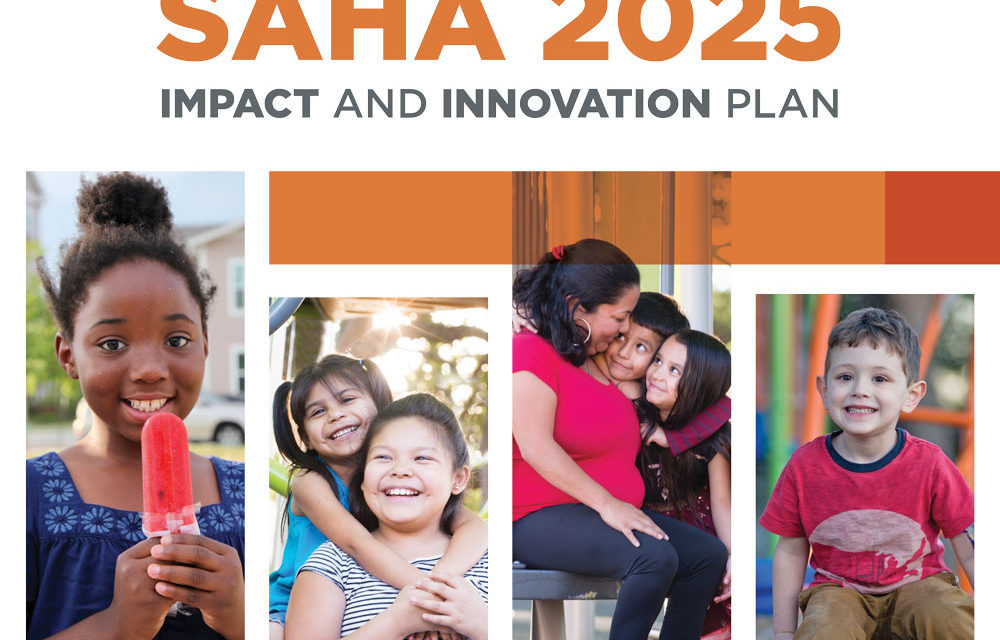 SAHA Revela SAHA 2025, Proyecto De Plan Estratégico De Cinco Años Para Abordar Las Necesidades De Vivienda Asequible En San Antonio