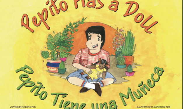 Author and Filmmaker Jesús Canchola Sánchez & Illustrator Armando Minjárez Monárrez Present The Children’s Book “Pepito Has a Doll”