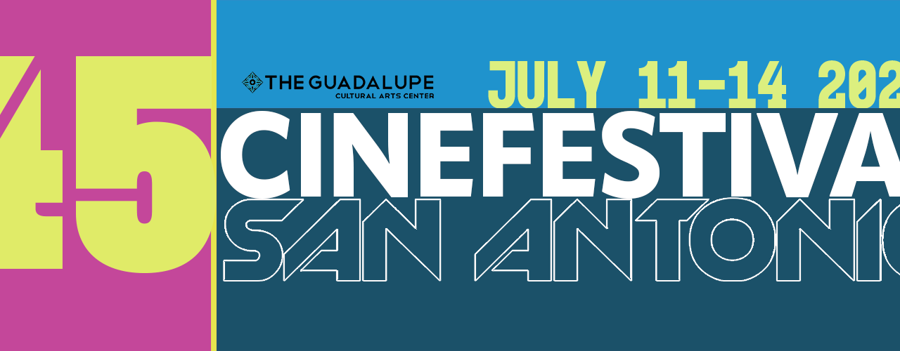 The Guadalupe Cultural Arts Center Announces Call For Entries For The 45th Cinefestival San Antonio